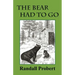 The Bear Had to Go