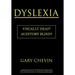 Dyslexia: Visually Deaf? Auditory Blind?
