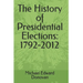 The History of Presidential Elections: 1792-2012