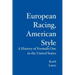 European Racing, American Style: A History of Formula One in the United States