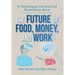 The Future of Food, Money, and Work