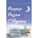 Purpose, Passion, and Pajamas: How to Transform Your Life, Embrace the Human Connection, and Lead with Meaning