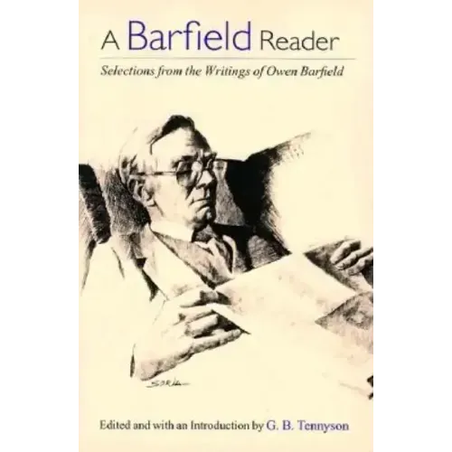 A Barfield Reader: Selections from the Writings of Owen Barfield