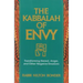 The Kabbalah of Envy: Transforming Hatred, Anger, and Other Negative Emotions