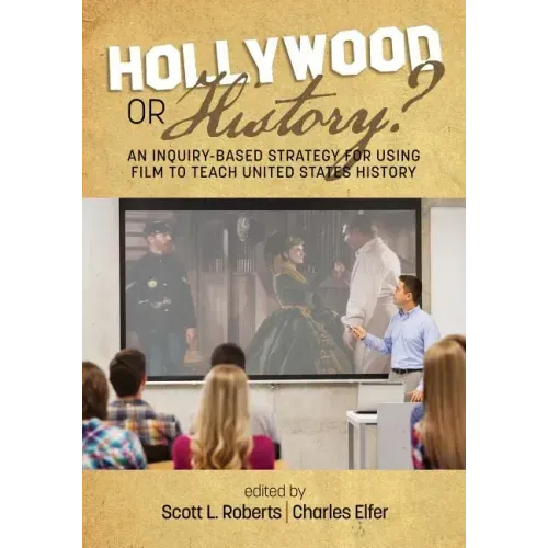 Hollywood or History? An Inquiry-Based Strategy for Using Film to Teach United States History