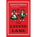 The Liquid Land