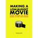 Making a Low-Budget Movie: Mindset, Strategies and Lessons Learned by a First Time Filmmaker