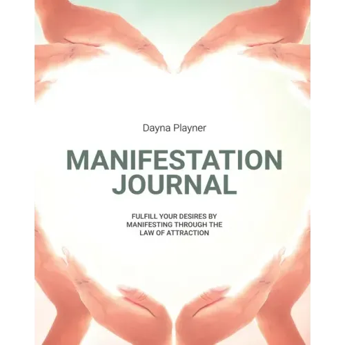 Manifestation Journal: Manifest Your Desires, Law Of Attraction Book, Mindfulness, Vision Board, Affirmations