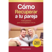 Cómo Recuperar a tu Pareja: Guía práctica para reconquistar a tu ex
