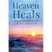 Heaven Heals: Finding Hope in the Reunion with Your Lost Loved One