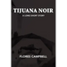 Tijuana Noir: A long short story
