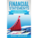 Financial Statements: The Ultimate Guide to Financial Statement Analysis for Business Owners and Investors