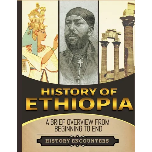 History of Ethiopia: A Brief Overview from Beginning to the End