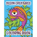 Ocean Creatures Coloring Book: Marine Life Animals Of The Deep Ocean