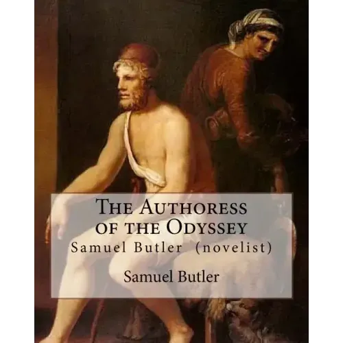 The Authoress of the Odyssey By: Samuel Butler (novelist): Samuel Butler developed a theory that the Odyssey came from the pen of a young Sicilian wom