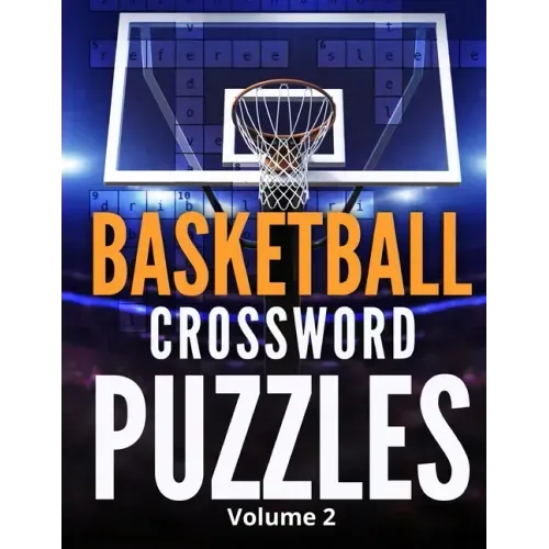 Basketball Crossword Puzzles (Volume 2): 8.5x11 Trivia Puzzle Book for Fans and Players