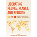 Liberating People, Planet, and Religion: Intersections of Ecology, Economics, and Christianity