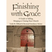 Finishing with Grace: A Guide to Selling, Merging, or Closing Your Church