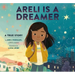 Areli Is a Dreamer: A True Story by Areli Morales, a Daca Recipient