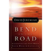 A Bend in the Road: Finding God When Your World Caves in