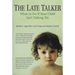 The Late Talker: What to Do If Your Child Isn't Talking Yet
