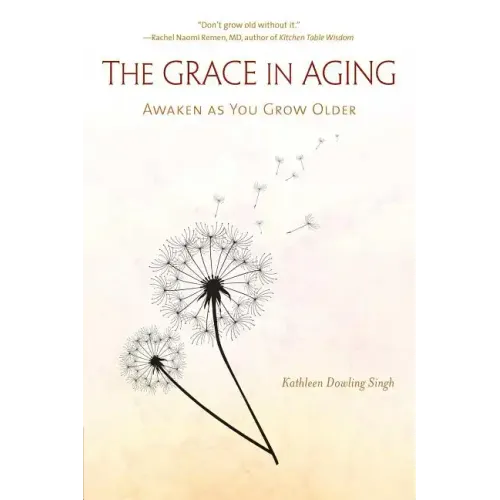 The Grace in Aging: Awaken as You Grow Older