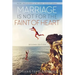 Marriage Is Not for the Faint of Heart