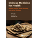 Chinese Medicine for Health: Holistic Healing, Inner Harmony and Herbal Recipes