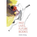 Past Lives, Future Bodies