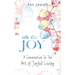 Oh Da Joy: A conversation in the art of joyful living