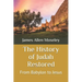 The History of Judah Restored: From Babylon to Jesus