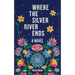 Where the Silver River Ends