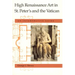 High Renaissance Art in St. Peter's and the Vatican: An Interpretive Guide