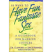 52 Ways to Have Fun, Fantastic Sex: A Guidebook for Married Couples