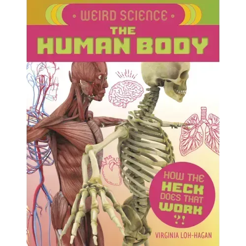 Weird Science: The Human Body