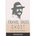 Travel Tales: Ghost Encounters