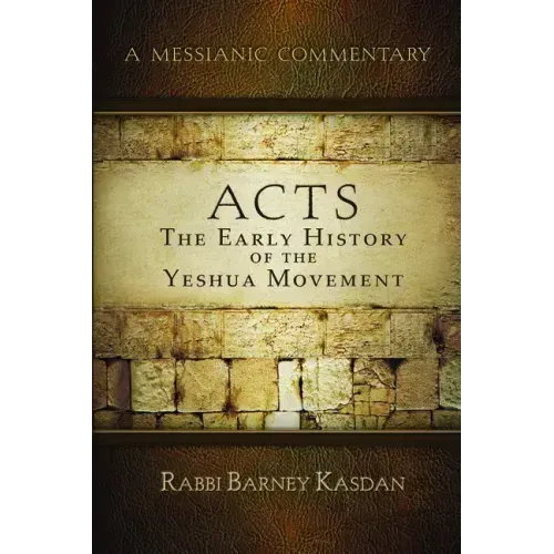 Acts: The Early History of the Yeshua Movement