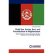 Child Sex, Bacha Bazi and Prostitution in Afghanistan