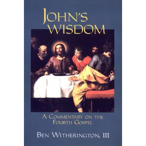 John's Wisdom: A Commentary on the Fourth Gospel