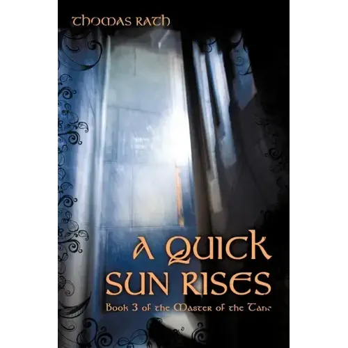 A Quick Sun Rises: Book 3 of the Master of the Tane