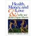 Health, Money, and Love: And Why We Don't Enjoy Them