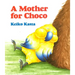 A Mother for Choco