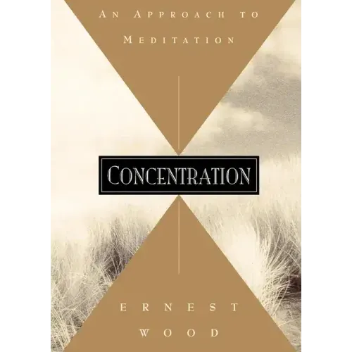 Concentration: An Approach to Meditation