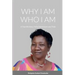 Why I Am Who I Am: A True-Life Story, Full of Adventures and Trials