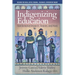 Indigenizing Education: Transformative Research, Theories, and Praxis