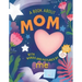 A Book about Mom with Words and Pictures by Me: A Fill-In Book with Stickers!