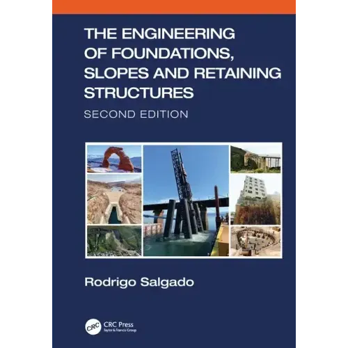 The Engineering of Foundations, Slopes and Retaining Structures