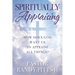 Spiritually Appraising: How does God want us to appraise all things?