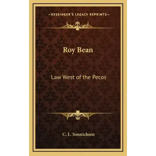 Roy Bean: Law West of the Pecos