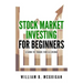 Stock Market Investing For Beginners: The Only Book You Will Need to Learn to Invest For a living